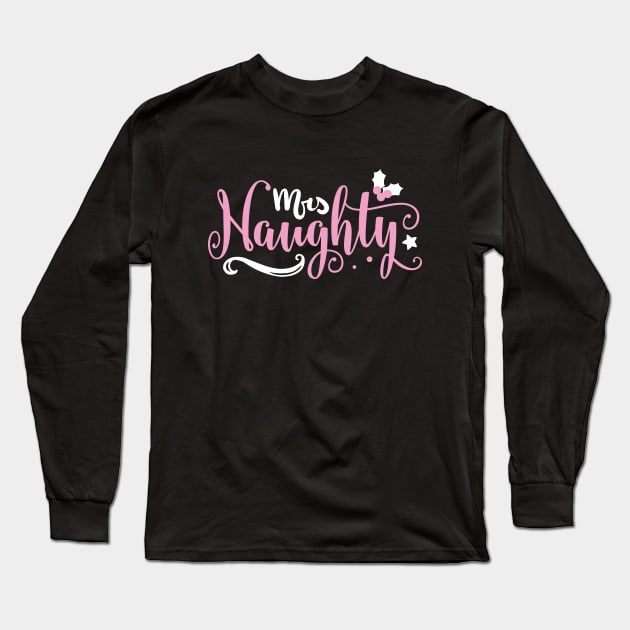 Mrs Naughty Long Sleeve T-Shirt by Cherrific